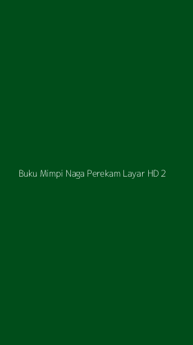 Tampilan Antarmuka Aplikasi Buku Mimpi Naga Perekam Layar Hd - 2