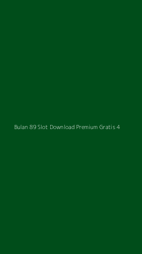 Tampilan Antarmuka Aplikasi Bulan 89 Slot Download Premium Gratis - 4