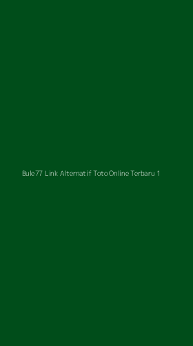 Tampilan Antarmuka Aplikasi Bule77 Link Alternatif Toto Online Terbaru - 1