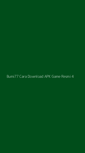 Tampilan Antarmuka Aplikasi Bumi77 Cara Download Apk Game Resmi - 4