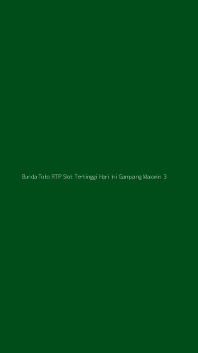 Tampilan Antarmuka Aplikasi Bunda Toto Rtp Slot Tertinggi Hari Ini Gampang Maxwin - 3