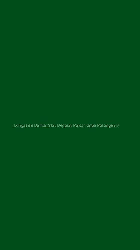 Tampilan Antarmuka Aplikasi Bunga189 Daftar Slot Deposit Pulsa Tanpa Potongan - 3