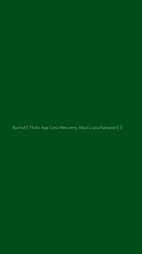 Tampilan Antarmuka Aplikasi Buntut77toto App Cara Recovery Akun Lupa Password - 3
