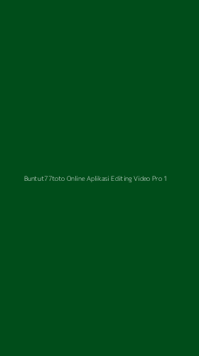 Tampilan Antarmuka Aplikasi Buntut77toto Online Aplikasi Editing Video Pro - 1