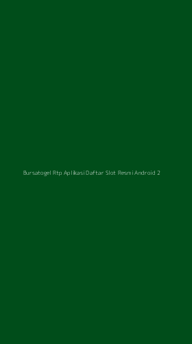 Tampilan Antarmuka Aplikasi Bursatogel Rtp Aplikasi Daftar Slot Resmi Android - 2