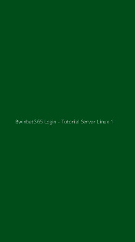 Tampilan Antarmuka Aplikasi Bwinbet365 Login - Tutorial Server Linux - 1