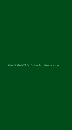 Tampilan Antarmuka Aplikasi Bwinbet365 Login Rtp Slot Tertinggi Hari Ini Gampang Maxwin - 1