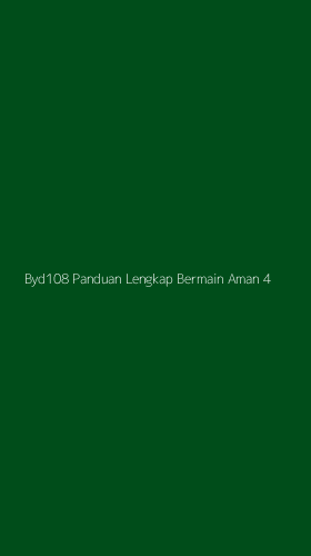 Tampilan Antarmuka Aplikasi Byd108 Panduan Lengkap Bermain Aman - 4