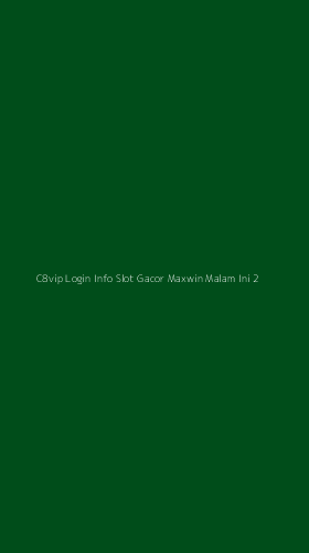Tampilan Antarmuka Aplikasi C8vip Login Info Slot Gacor Maxwin Malam Ini - 2