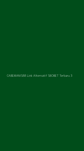 Tampilan Antarmuka Aplikasi Cabemanis88 Link Alternatif Sbobet Terbaru - 3