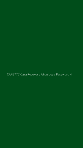 Tampilan Antarmuka Aplikasi Cafe777 Cara Recovery Akun Lupa Password - 4
