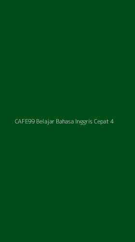 Tampilan Antarmuka Aplikasi Cafe99 Belajar Bahasa Inggris Cepat - 4