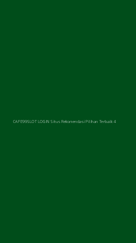 Tampilan Antarmuka Aplikasi Cafe99slot Login Situs Rekomendasi Pilihan Terbaik - 4