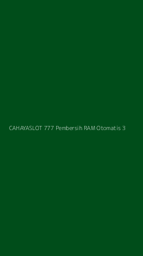 Tampilan Antarmuka Aplikasi Cahayaslot 777 Pembersih Ram Otomatis - 3