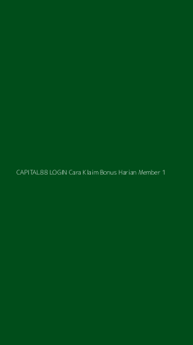 Tampilan Antarmuka Aplikasi Capital88 Login Cara Klaim Bonus Harian Member - 1