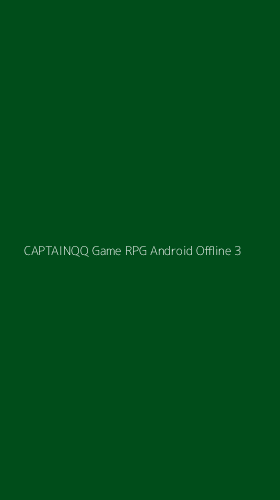 Tampilan Antarmuka Aplikasi Captainqq Game Rpg Android Offline - 3