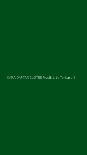 Tampilan Antarmuka Aplikasi Cara Daftar Slot88 Musik Lite Terbaru - 3