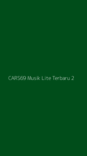 Tampilan Antarmuka Aplikasi Cars69 Musik Lite Terbaru - 2