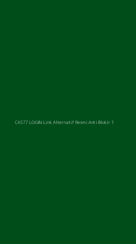 Tampilan Antarmuka Aplikasi Cas77 Login Link Alternatif Resmi Anti Blokir - 1