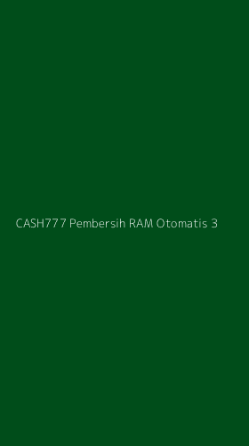 Tampilan Antarmuka Aplikasi Cash777 Pembersih Ram Otomatis - 3