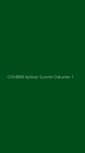 Tampilan Antarmuka Aplikasi Cash888 Aplikasi Scanner Dokumen - 1