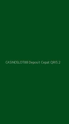 Tampilan Antarmuka Aplikasi Casinoslot88 Deposit Cepat Qris - 2