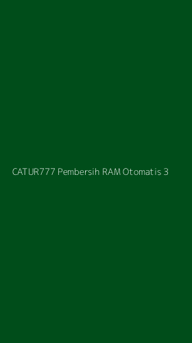 Tampilan Antarmuka Aplikasi Catur777 Pembersih Ram Otomatis - 3