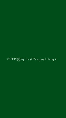 Tampilan Antarmuka Aplikasi Cepekqq Aplikasi Penghasil Uang - 2