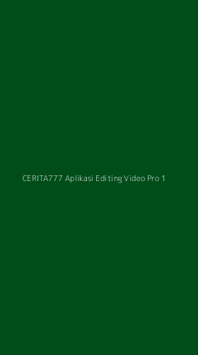 Tampilan Antarmuka Aplikasi Cerita777 Aplikasi Editing Video Pro - 1