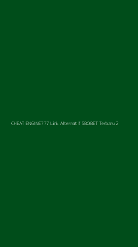 Tampilan Antarmuka Aplikasi Cheat Engine777 Link Alternatif Sbobet Terbaru - 2