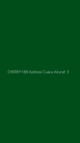 Tampilan Antarmuka Aplikasi Cherry188 Aplikasi Cuaca Akurat - 3