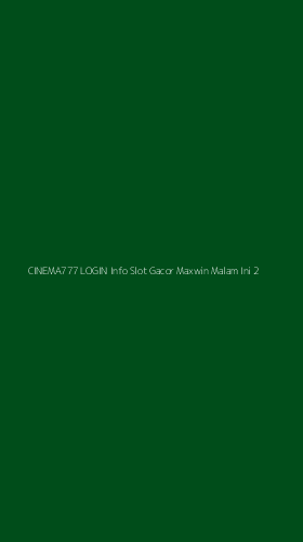 Tampilan Antarmuka Aplikasi Cinema777 Login Info Slot Gacor Maxwin Malam Ini - 2