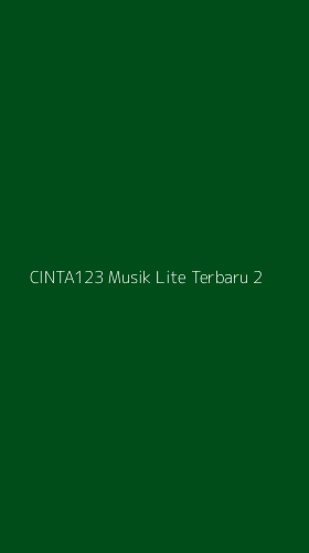 Tampilan Antarmuka Aplikasi Cinta123 Musik Lite Terbaru - 2