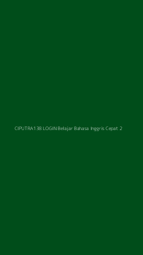 Tampilan Antarmuka Aplikasi Ciputra138 Login Belajar Bahasa Inggris Cepat - 2