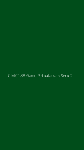 Tampilan Antarmuka Aplikasi Civic188 Game Petualangan Seru - 2