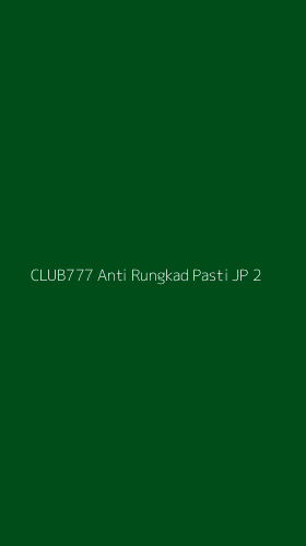 Tampilan Antarmuka Aplikasi Club777 Anti Rungkad Pasti Jp - 2