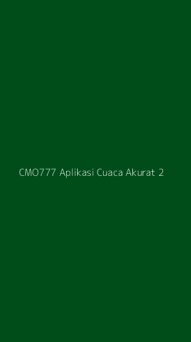 Tampilan Antarmuka Aplikasi Cmo777 Aplikasi Cuaca Akurat - 2