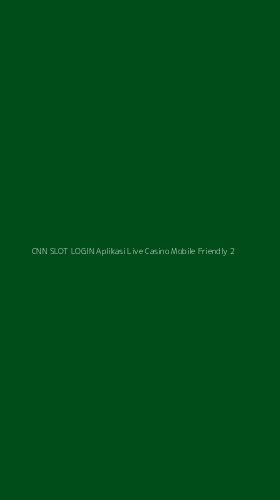 Tampilan Antarmuka Aplikasi Cnn Slot Login Aplikasi Live Casino Mobile Friendly - 2