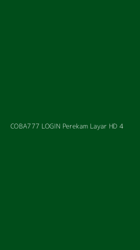 Tampilan Antarmuka Aplikasi Coba777 Login Perekam Layar Hd - 4