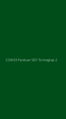 Tampilan Antarmuka Aplikasi Coin33 Panduan Seo Terlengkap - 2