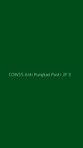 Tampilan Antarmuka Aplikasi Coin55 Anti Rungkad Pasti Jp - 3