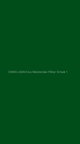Tampilan Antarmuka Aplikasi Coin55 Login Situs Rekomendasi Pilihan Terbaik - 1