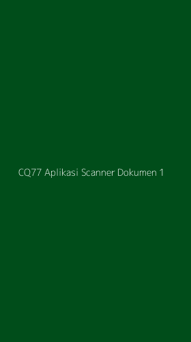 Tampilan Antarmuka Aplikasi Cq77 Aplikasi Scanner Dokumen - 1