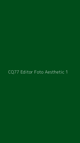 Tampilan Antarmuka Aplikasi Cq77 Editor Foto Aesthetic - 1