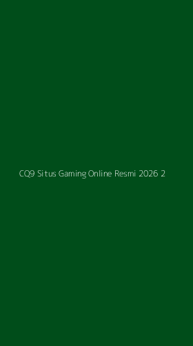 Tampilan Antarmuka Aplikasi Cq9 Situs Gaming Online Resmi 2026 - 2