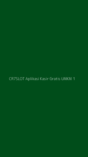 Tampilan Antarmuka Aplikasi Cr7slot Aplikasi Kasir Gratis Umkm - 1