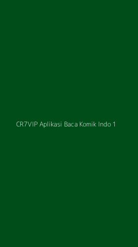 Tampilan Antarmuka Aplikasi Cr7vip Aplikasi Baca Komik Indo - 1