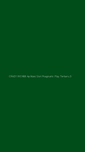 Tampilan Antarmuka Aplikasi Crazy Rich88 Aplikasi Slot Pragmatic Play Terbaru - 3