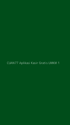Tampilan Antarmuka Aplikasi Cuan77 Aplikasi Kasir Gratis Umkm - 1