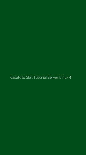 Tampilan Antarmuka Aplikasi Cacatoto Slot Tutorial Server Linux - 4